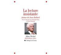 La Lecture insistante: Autour de Jean Bollack