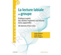 La lecture labiale en groupe: Pratique auprès des adultes implantés cochléaires et/ou appareillés - 30 séances d'exercices