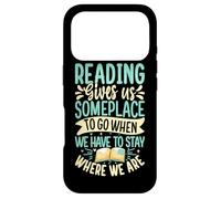 La Lecture Nous Donne Un Endroit où Aller Quand Nous devons Rester où Coque pour iPhone 17 Pro