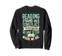 La lecture nous donne un endroit où aller quand nous devons rester où Sweatshirt