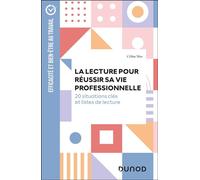 La lecture pour réussir sa vie professionnelle 20 situations clés et listes de lecture - Céline Mas - Dunod - broché - Etude