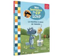 Mes lectures du CP avec Loup – La machine à vœux de Valentin – Auzou