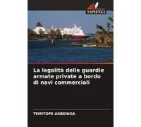 La Legalità Delle Guardie Armate Private A Bordo Di Navi Commerciali