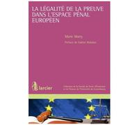 La Légalité De La Preuve Dans L'espace Pénal Européen
