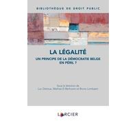 La Légalité - Un Principe De La Démocratie Belge En Péril ?