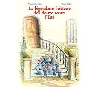 La légendaire histoire des douze soeurs Flûte - Vincent Cuvellier - Gallimard jeunesse - cartonné - album jeunesse