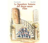 La légendaire histoire des douze soeurs Flûte - Vincent Cuvellier - Gallimard jeunesse - cartonné - album jeunesse