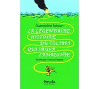 La légendaire histoire du colibri qui sauva l'Amazonie