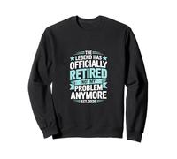 La légende a Officiellement Pris sa Retraite, ce n'est Plus Mon problème Sweatshirt