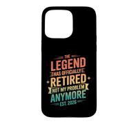La légende a Pris sa Retraite, ce n'est Plus Mon problème. La Retraite Coque pour iPhone 15 Pro Max