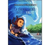La légende cachée sous les vagues - TOME 2 - Moerani Flohr - Au Vent Des Iles - broché - Roman junior