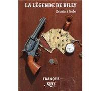 La Légende de Billy : Demain à l'aube françois kufs (Auteur)