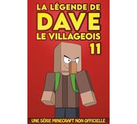 La légende de Dave le villageois 11: Une série Minecraft non officielle