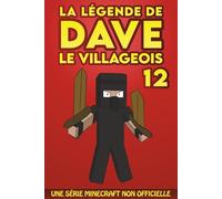 La légende de Dave le villageois 12: Une série Minecraft non officielle