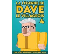 La légende de Dave le villageois 4: Une série Minecraft non officielle