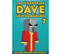 La légende de Dave le villageois 7: Une série Minecraft non officielle