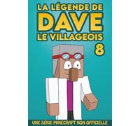 La légende de Dave le villageois 8: une série Minecraft non officielle