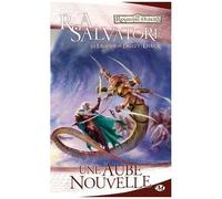 R.A. Salvatore – La Légende de Drizzt T10 : Une aube nouvelle – Broché