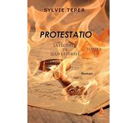 La Légende de Jean l'Effraye Tome 2 - Protestatio