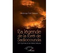 La Légende De La Forêt De Sadiocounda - Un Hymne À La Mère Nature