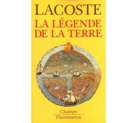 Yves Lacoste – La Légende de la terre – Flammarion – Poche