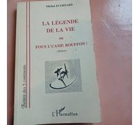La Légende De La Vie Ou Fous L'camp,Bouffon!