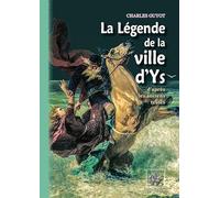 La légende de la ville d'Ys: D'après les anciens textes