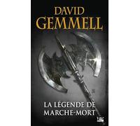 La Légende de Marche-Mort (Reedition 30 Ans) de Gemmell David (29 mai 2015) Relié