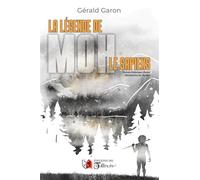 La légende de Moh le Sapiens - Gérald Garon - Du Tullinois - broché - Roman
