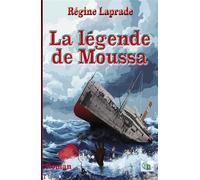 La légende de Moussa - Régine Laprade - Douro - broché - Roman