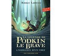 Kieran Larwood – La légende de Podkin le Brave – Tome 1 : Naissance d'un chef – Gallimard