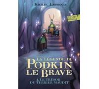 La Légende De Podkin Le Brave - Tome 2 - Le Trésor Du Terrier Maudit