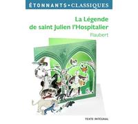 Gustave Flaubert – La Légende de saint Julien l'Hospitalier – Flammarion, Poche (Scolaire/Universitaire)