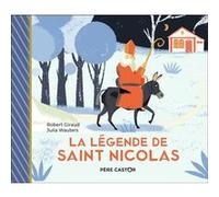La légende de Saint Nicolas Robert Giraud (Auteur), Julia Wauters (Auteur), Julia Wauters (Illustration)