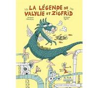 La légende de Valylie et Zigfrid Arnaud Alméras (Auteur), Jacques Azam (Illustration)