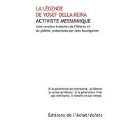 La légende de Yosef della Reina, activiste messianique: Trois versions traduites de l'hébreu et du yiddish