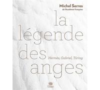 La légende des anges Hermès, Gabriel, Turing - Michel Serres - Le Pommier - relié - Essai