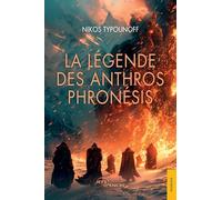 La Légende des Anthros Phronésis