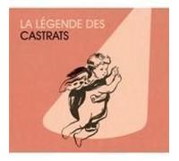 La Légende Des Castrats