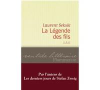 Laurent Seksik – La Légende des fils – Roman – Broché – Flammarion