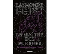 Raymond Elias Feist – La Légende des Firemane, Tome 3 : Le Maître des fureurs – Roman – Poche
