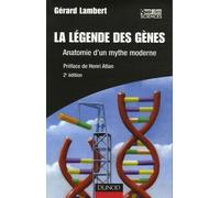 La légende des gènes: Anatomie d'un mythe moderne