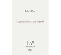La legende des incarnations - Robert Hébert - Nota Bene - broché - Essai