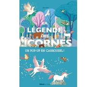 La légende des licornes: Un pop-up en carrousel !
