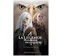 La Légende Des Quatre - Tome 4 - Le Clan Des Aigles
