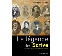 La légende des Scrive: Le roman d'une grande famille lilloise