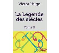 La Légende des siècles: Tome II