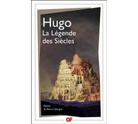 La Légende des Siècles Victor Hugo (Auteur), Pierre Laforgue (Edité par)