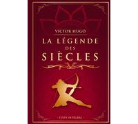La Légende des Siècles - Victor Hugo - Texte intégral: Édition illustrée | 193 pages