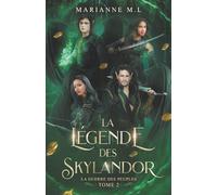 La légende des Skylandor: Tome 2 : La guerre des peuples
